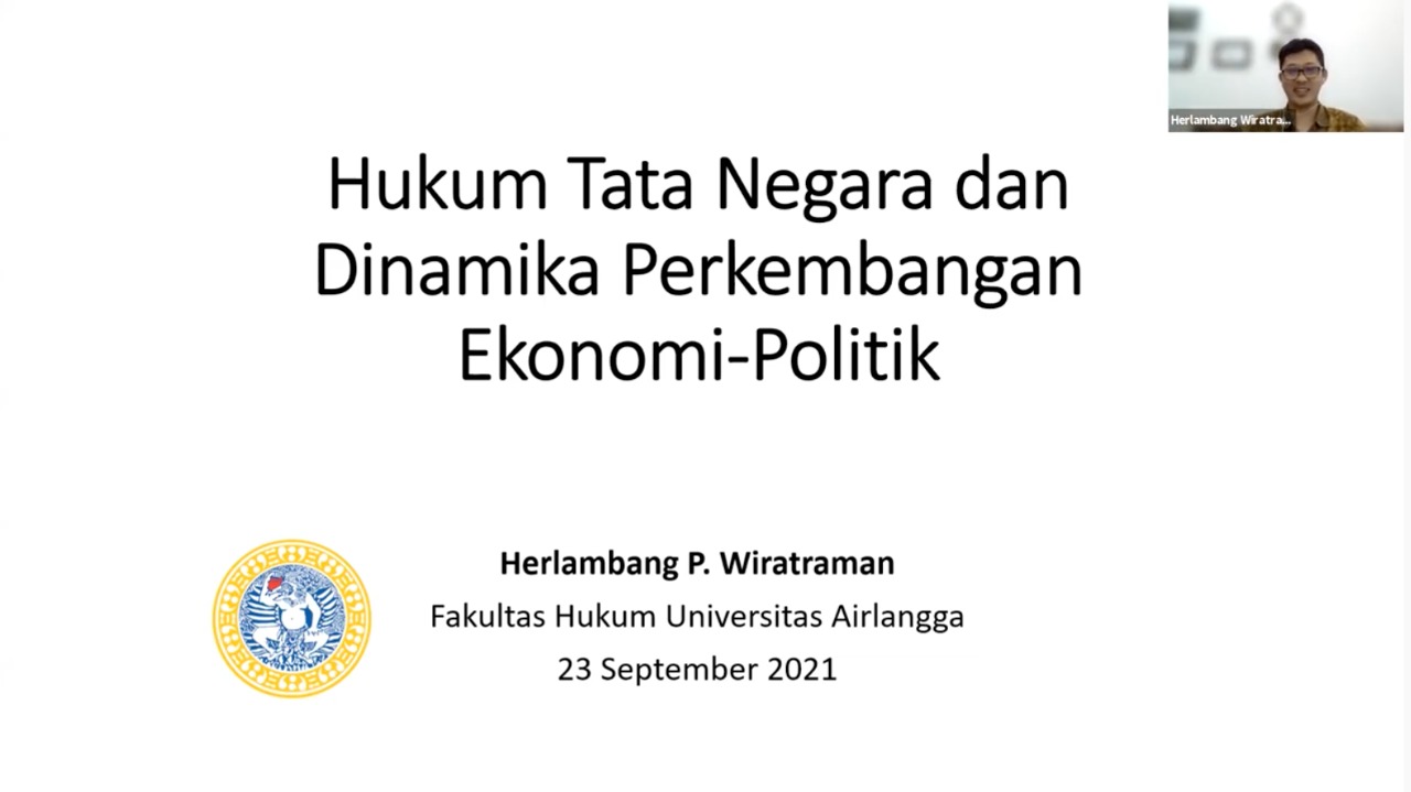 Kuliah Tamu Hukum Tata Negara dan Dinamika Perkembangan Ekonomi-Politik oleh Herlambang P. Wiratraman, Ph.D